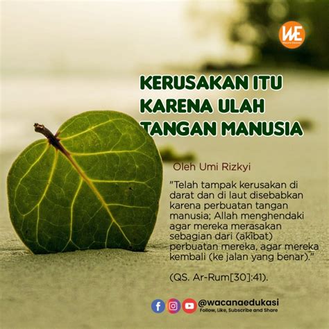 Kerusakan Itu Karena Ulah Tangan Manusia Wacana Edukasi