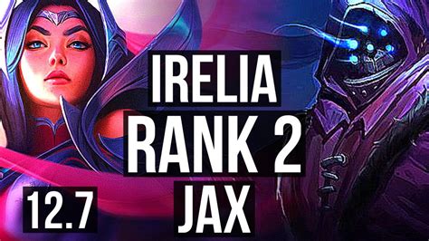 Irelia Vs Jax Top Rank 2 Rank 1 Irelia 10 2 5 Legendary Na