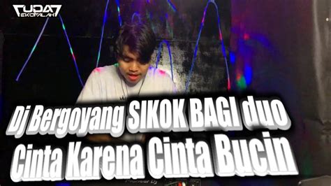 Dj Tiktok Viral Sikok Bagi Duo 2022 Jungle Dutch Bass Beton Terbaru