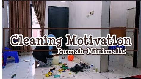 Cleaning Motivation Beres Beres Full Rumah X Rumah Minimalis