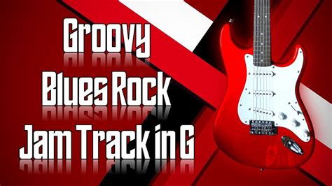 Groovy Blues Rock Jam Track In G 🎸 Guitar Backing Track Youtube