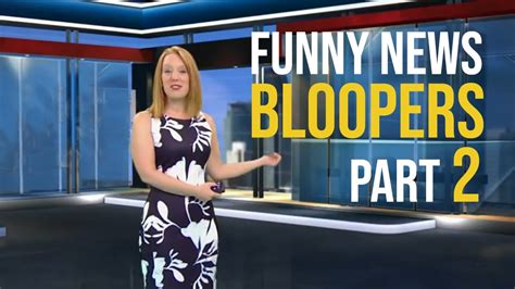 Funny News Bloopers Part 2 Youtube