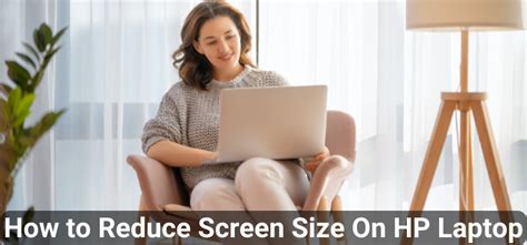 How to Reduce Screen Size On HP Laptop