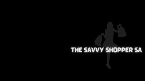 The Savvy Shopper Sa Intro What Are We About Youtube