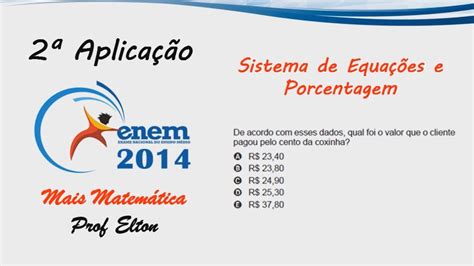 ENEM 2014 2ª Aplicação Sistema de Equações e Porcentagem Um