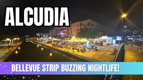 Alcúdia Bellevue Strip Buzzing Nightlife At 11pm And €2 Pints Youtube