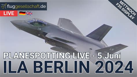 Live Planespotting Berlin Ber Ila Flugshow Mittwoch Juni