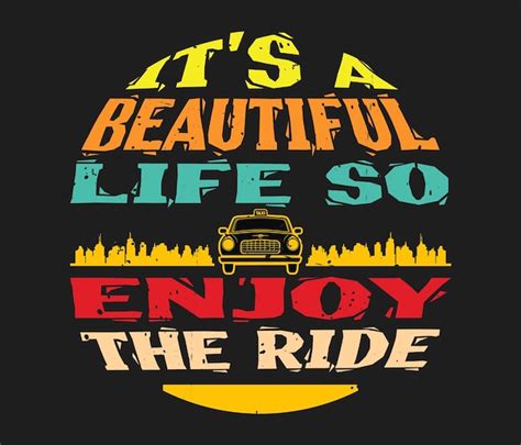 Premium Vector Its A Beautiful Life So Enjoy The Ride A Taxi Driver