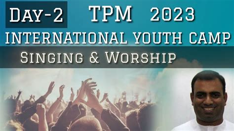 Day Tpm Youth Camp Singing And Worship Youth Meeting Songs