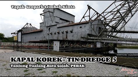 Kapal Korek Tanjung Tualang Batu Gajah Perak Kegemilangan