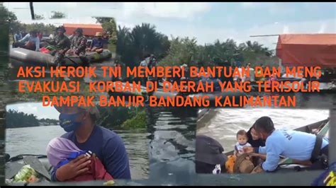 Viral Aksi Heroik Tni Al Selamatkan Warga Korban Banjir Bandang Di