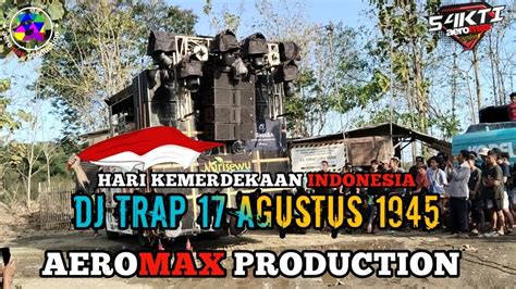 Trap Agustus Full Bassaeromax Productionhari Kemerdekaan