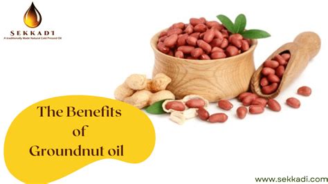 Benefits of Groundnut Oil-Sekkadi