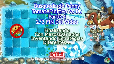 Pvz Dificil Parte Fin Busqueda De Penny Tomatefinitivo Vs