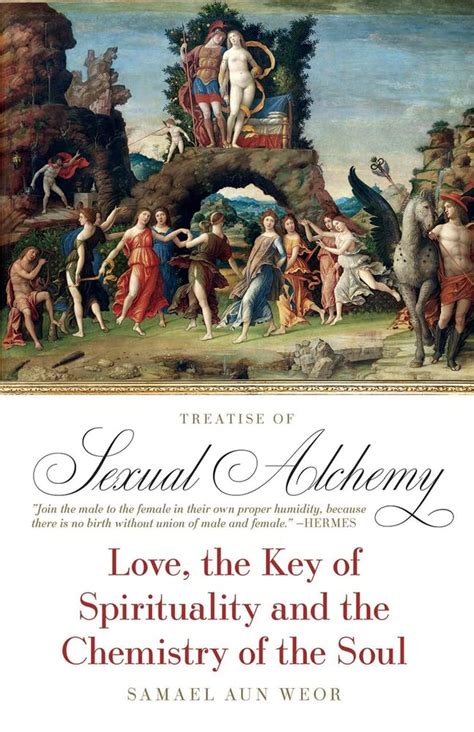 Treatise Of Sexual Alchemy Love The Key Of Spirituality And The