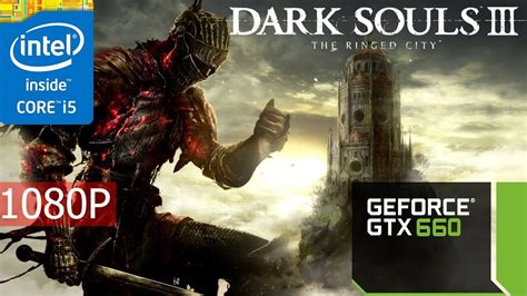 Dark Souls Iii Gtx I P Youtube