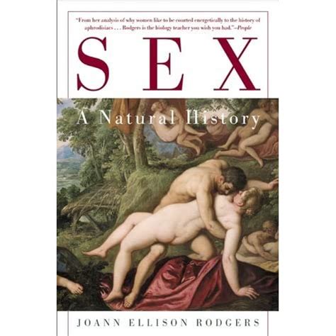 Sex A Natural History By Joann Ellison Rodgers Reviews Discussion Bookclubs Lists