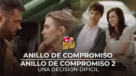 Película Cristiana Anillo de Compromiso Anillo de Compromiso 2 Una