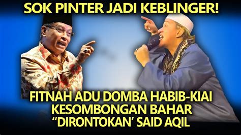 Sok Pinter Jadi Keblinger Fitnah Adu Domba Habib Kiai Kesombongan