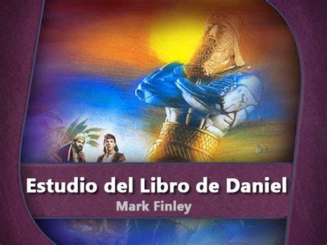 Estudio del Libro de Daniel - Mark Finley | Recursos Bíblicos