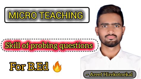 Micro Teaching Skill Of Probing Questions B Ed Teaching Skills Areef Hirekotnekal Youtube