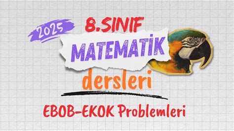 8 SINIF EBOB VE EKOK PROBLEMLERİ YouTube