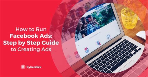 How To Run Facebook Ads Step By Step Guide To Creating Ads