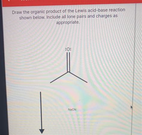 Solved Draw the organic product of the Lewis acid-base | Chegg.com