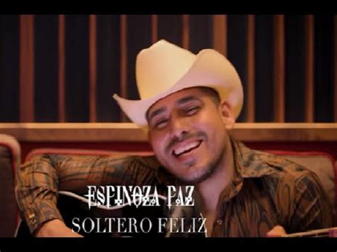 Espinoza Paz El Soltero Feliz YouTube