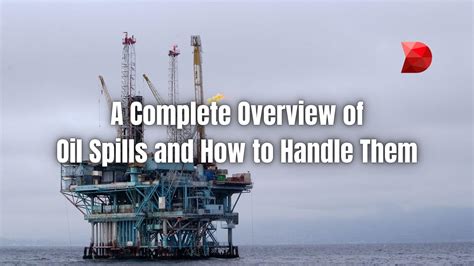 Full Overview of Oil Spills and How to Handle Them - DataMyte