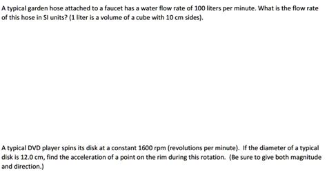 Solved A Typical Garden Hose Attached To A Faucet Has Water Flow Rate