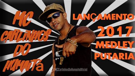 MC CARLINHOS DO HUMAITÁ MEDLEY DJ K3 LANÇAMENTO 2017 YouTube