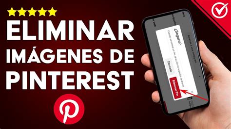 Cómo Eliminar en Pinterest las Imágenes y los Pines de Forma Definitiva