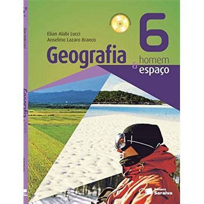 Geografia Homem Espaço 6º Ano Elian Alabi Lucci Anselmo Lazaro