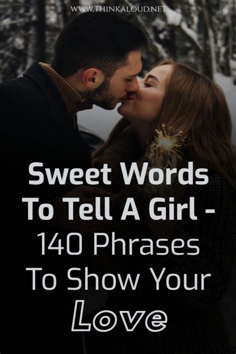 Sweet Words To Tell A Girl 140 Phrases To Show Your Love