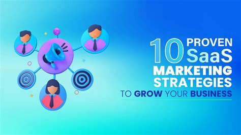 Proven Saas Marketing Strategies To Grow Your Business Tdinsights