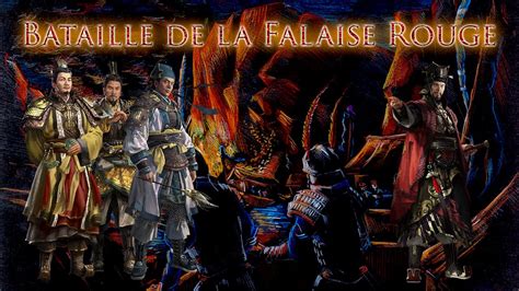 [bataille Historique] La Bataille Des Falaises Rouges Three Kingdoms