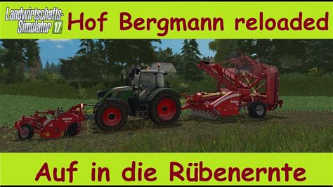 LS 17 Hof Bergmann reloaded 1 0 0 5 10 Auf in Rübenernte