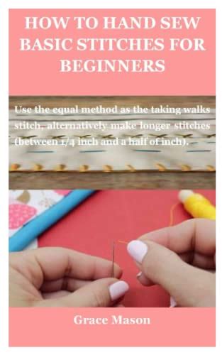 How To Hand Sew Basic Stitches For Beginners Use The Equal Method As The Taking Walks Stitch