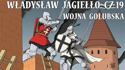 Wojna Golubska Władysław II Jagiełło cz 19 rok 1422 Historia na