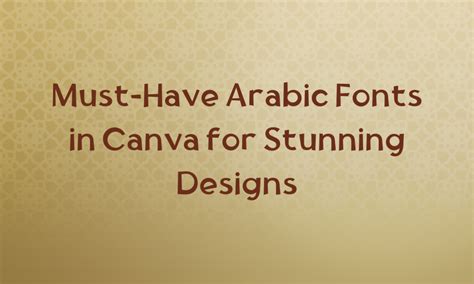 Must Have Arabic Fonts In Canva For Stunning Designs Pttrns