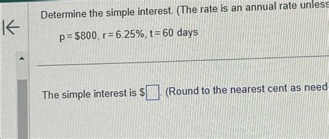 Determine the simple interest. (The rate is an annual | Chegg.com