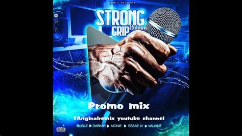 Strong Grip Riddim Mix Sep Feat Bugle Darka Essae Jv Monie