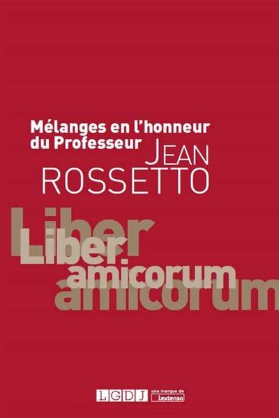 Mélanges en l honneur du professeur jean rossetto broché Véronique