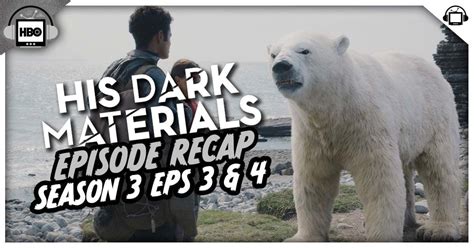 His Dark Materials Season 3 Episodes 3 4 Recap