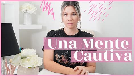 Cómo ser LIBRE de una MENTE CAUTIVA YouTube