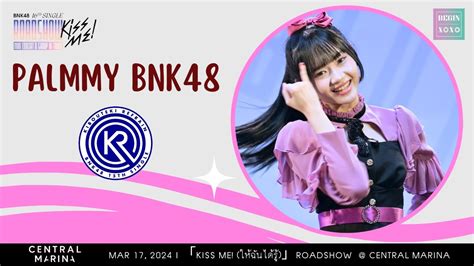 Palmmy BNK48 Kibouteki Refrain แคนกพอใจแลว Fancam Central