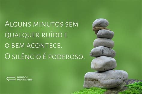 A importância do silêncio em 35 frases incríveis Mundo das Mensagens