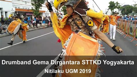 Drumband Gema Dirgantara STTKD Yogyakarta Nitilaku UGM 2019 YouTube