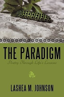 The Paradigm: Poetry Through Life's Lessons by Lashea M. Johnson ...